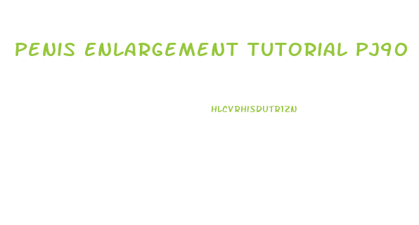 Penis Enlargement Tutorial Pj90