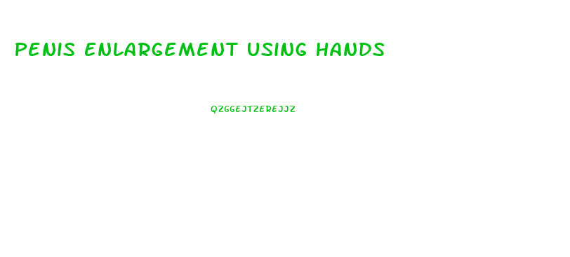 Penis Enlargement Using Hands