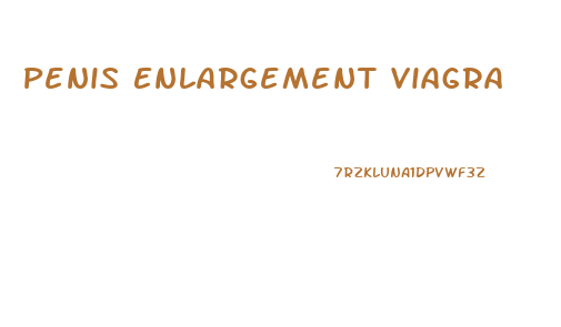 Penis Enlargement Viagra