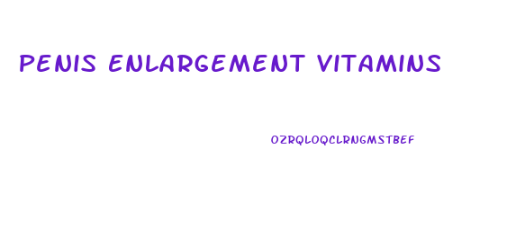 Penis Enlargement Vitamins