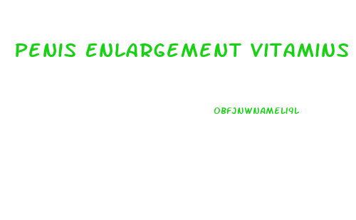 Penis Enlargement Vitamins
