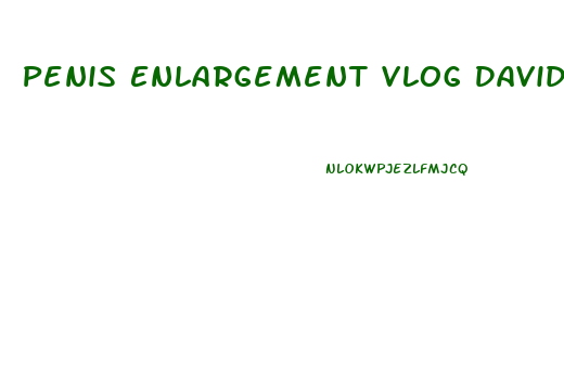 Penis Enlargement Vlog David Dobrik