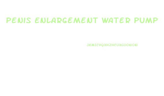 Penis Enlargement Water Pump