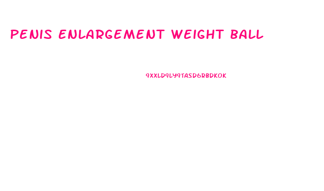 Penis Enlargement Weight Ball