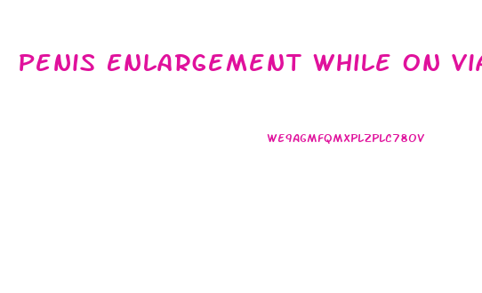 Penis Enlargement While On Viagara