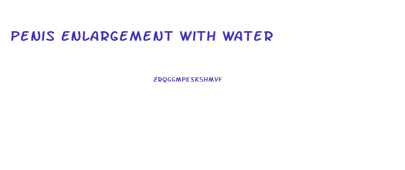 Penis Enlargement With Water