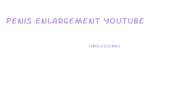 Penis Enlargement Youtube