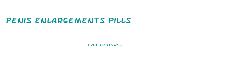 Penis Enlargements Pills