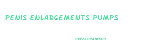 Penis Enlargements Pumps