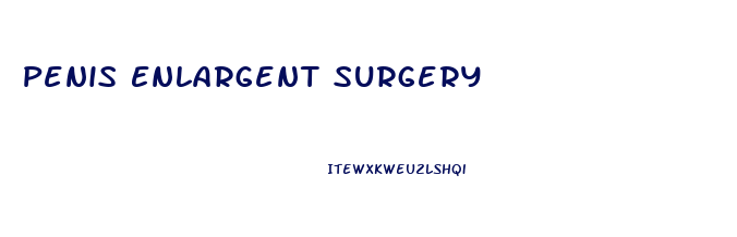 Penis Enlargent Surgery