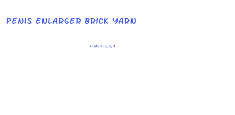 Penis Enlarger Brick Yarn