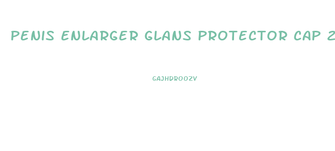 Penis Enlarger Glans Protector Cap 2