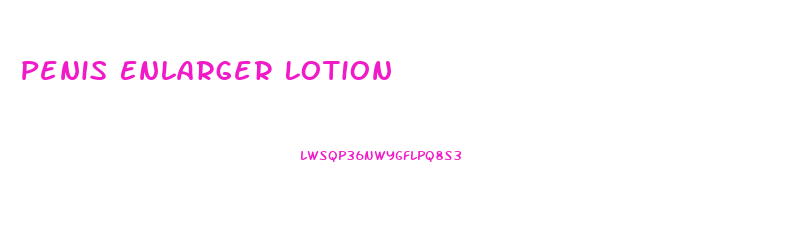 Penis Enlarger Lotion