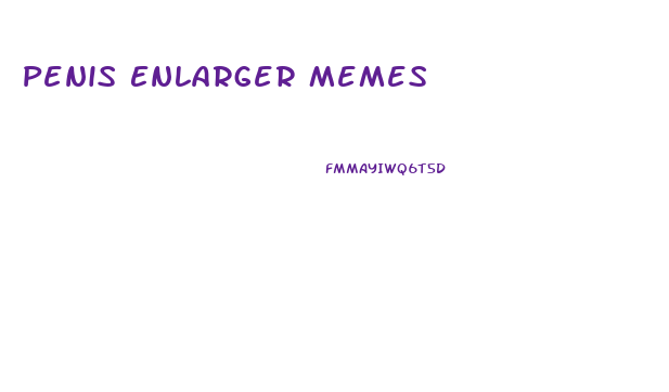 Penis Enlarger Memes