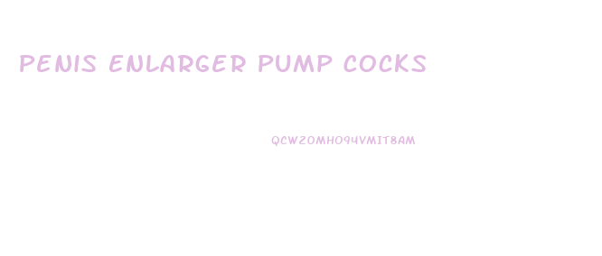 Penis Enlarger Pump Cocks