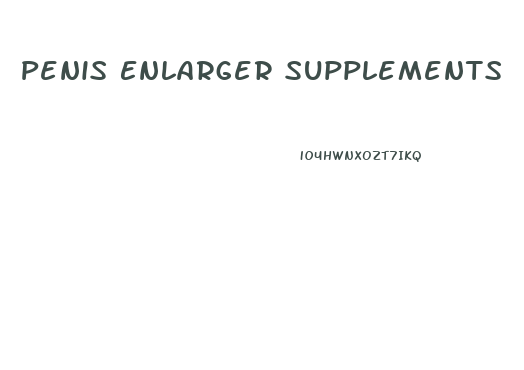 Penis Enlarger Supplements