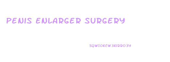 Penis Enlarger Surgery