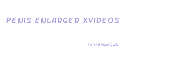 Penis Enlarger Xvideos