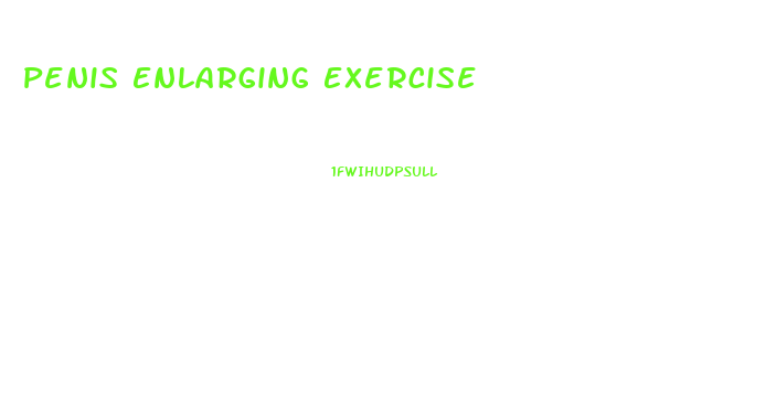 Penis Enlarging Exercise