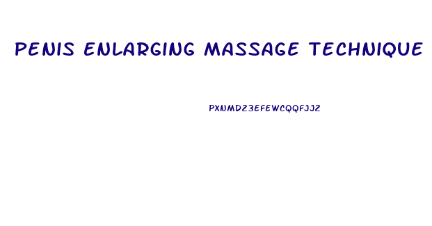 Penis Enlarging Massage Technique