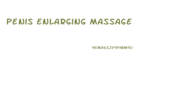 Penis Enlarging Massage