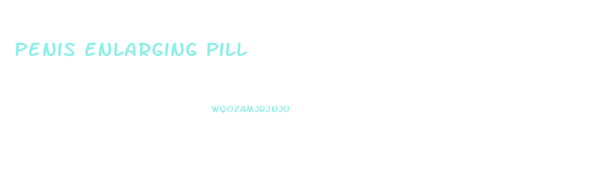 Penis Enlarging Pill
