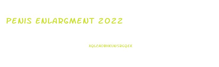 Penis Enlargment 2022