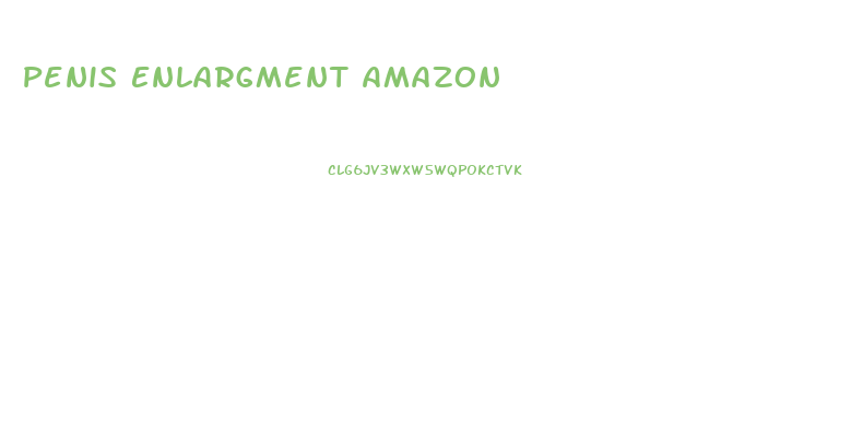 Penis Enlargment Amazon