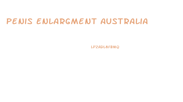 Penis Enlargment Australia