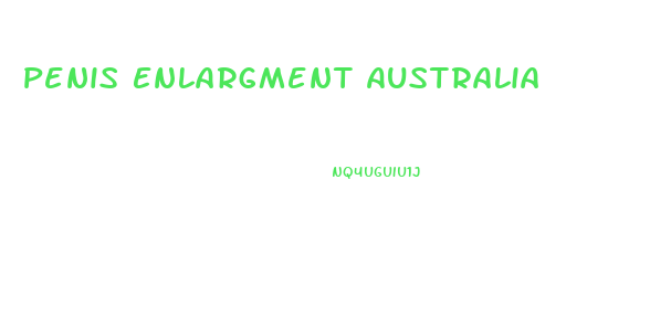 Penis Enlargment Australia