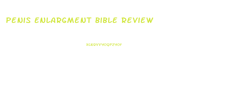 Penis Enlargment Bible Review