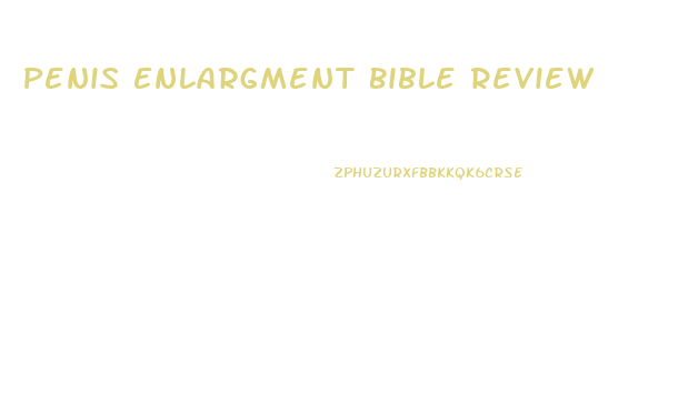 Penis Enlargment Bible Review