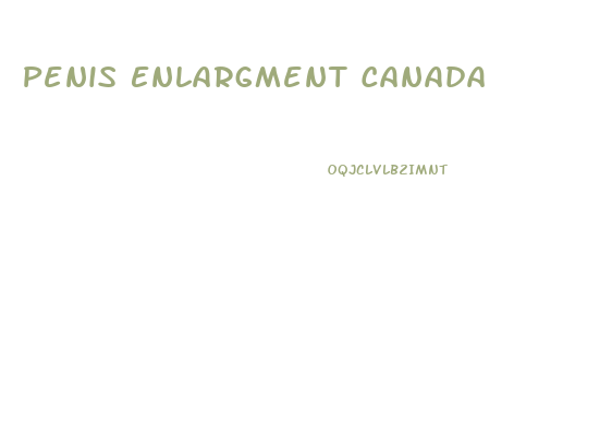 Penis Enlargment Canada
