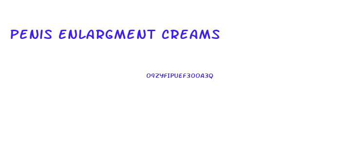 Penis Enlargment Creams