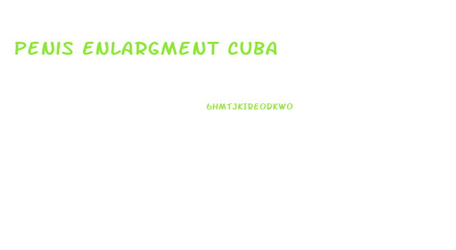 Penis Enlargment Cuba