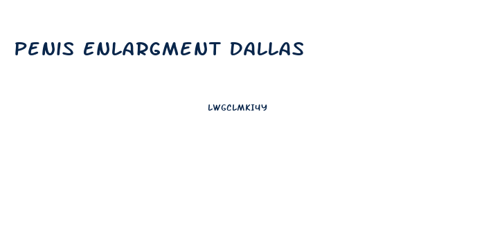 Penis Enlargment Dallas