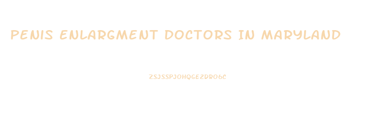 Penis Enlargment Doctors In Maryland