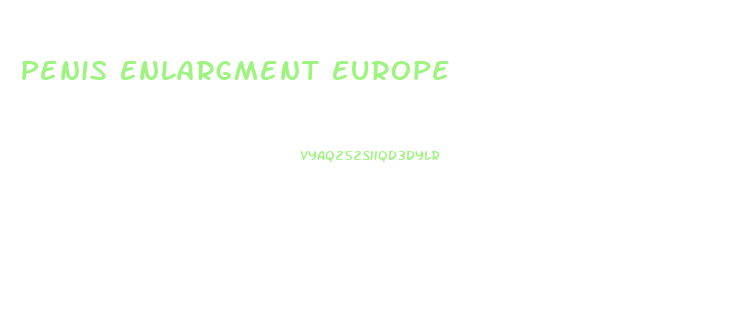 Penis Enlargment Europe