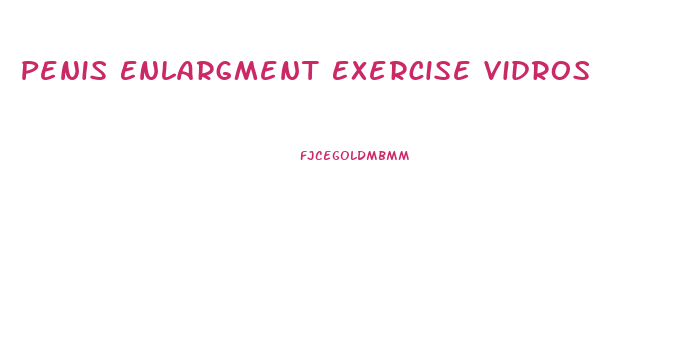 Penis Enlargment Exercise Vidros