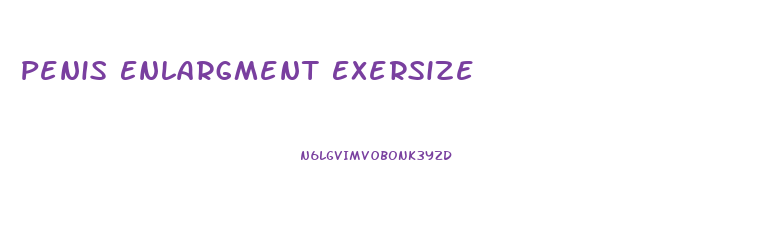 Penis Enlargment Exersize