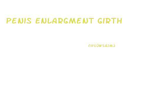 Penis Enlargment Girth