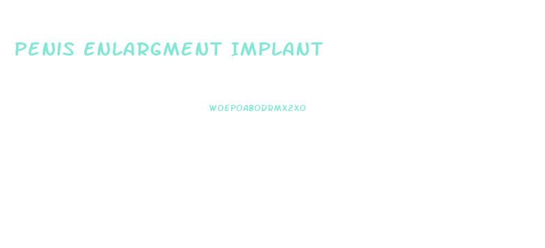 Penis Enlargment Implant