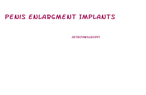 Penis Enlargment Implants