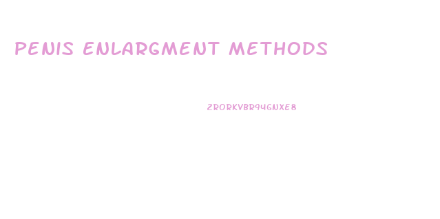 Penis Enlargment Methods