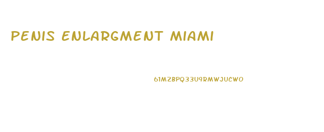 Penis Enlargment Miami