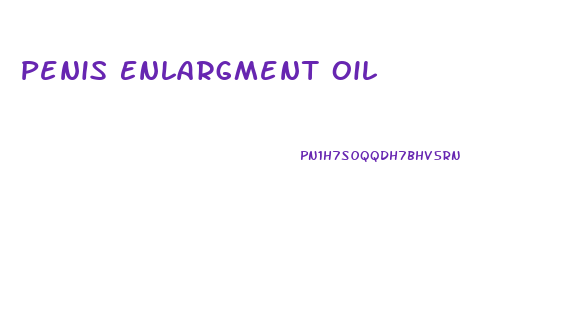 Penis Enlargment Oil