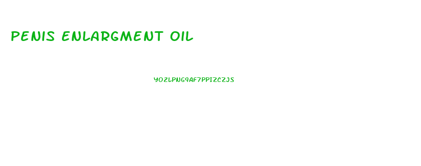 Penis Enlargment Oil