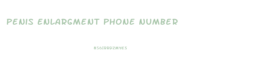 Penis Enlargment Phone Number