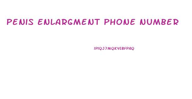 Penis Enlargment Phone Number