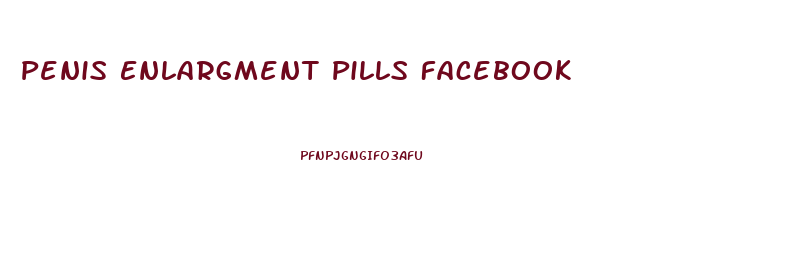 Penis Enlargment Pills Facebook
